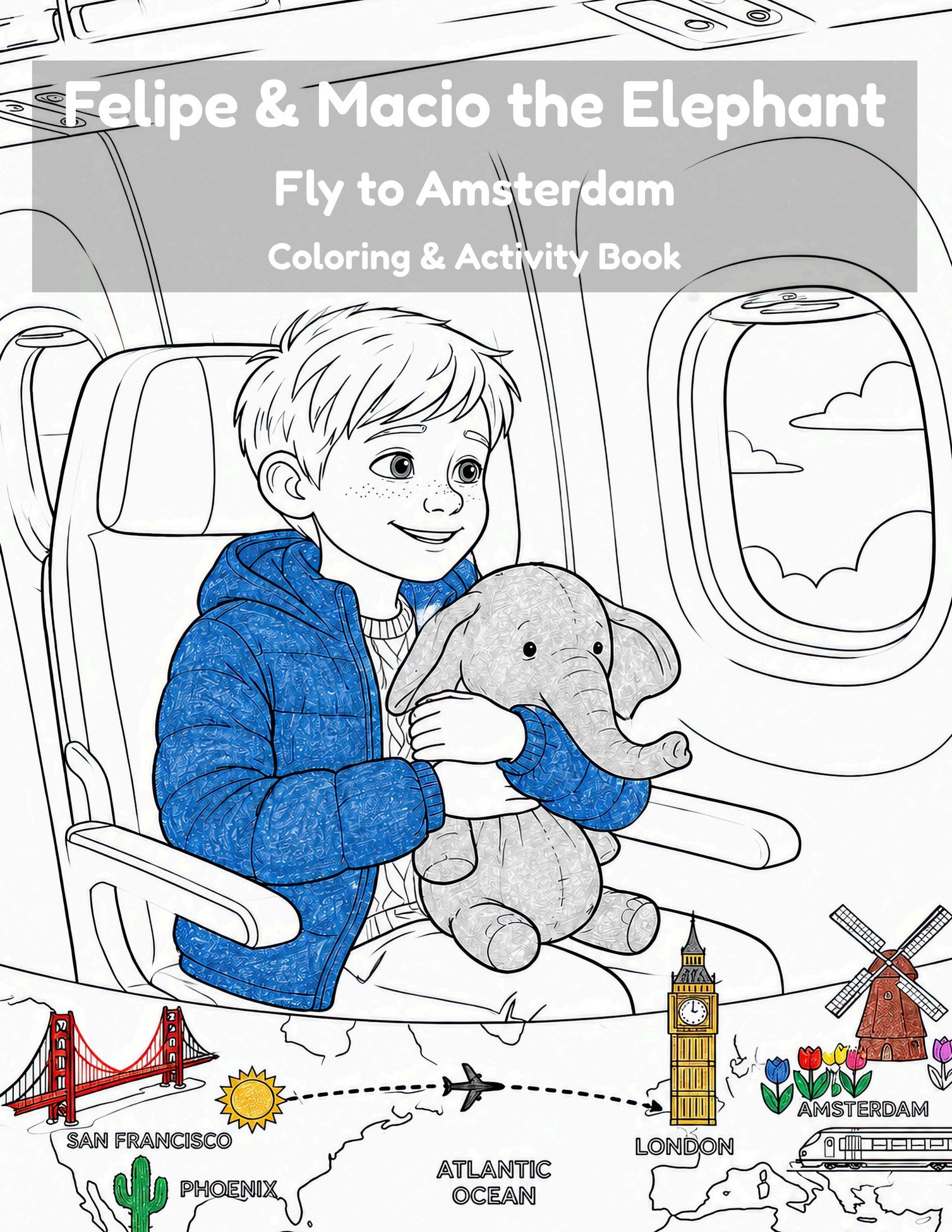 Felipe and Macio Fly to Amsterdam coloring and activity book cover ages 6-12, travel coloring book with airplanes and maps